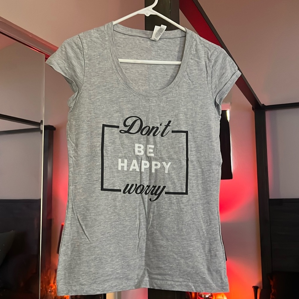 Don’t Be Happy Worry Scoop Neck Tee Medium
